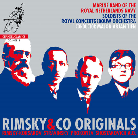 Marine Band Of The Royal Netherlands Navy, Soloists Of The Royal Concertgebouw Orchestra, Major Arjan Tien - Rimsky & Co Originals