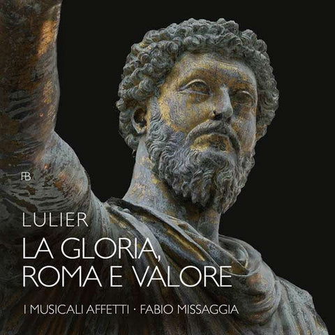Lulier - I Musicali Affetti, Fabio Missaggia - La Gloria, Roma E Valore