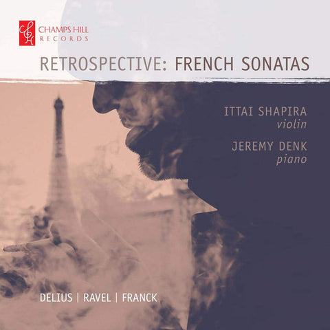 Ittai Shapira, Jeremy Denk - Retrospective: French Sonatas