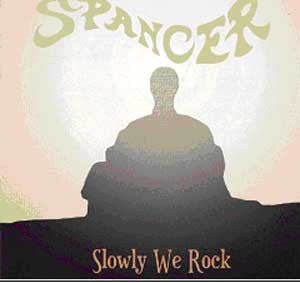 Spancer - Slowly We Rock