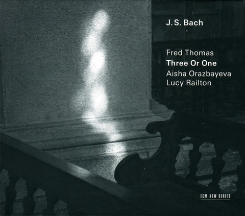 J. S. Bach, Fred Thomas, Aisha Orazbayeva, Lucy Railton - Three Or One