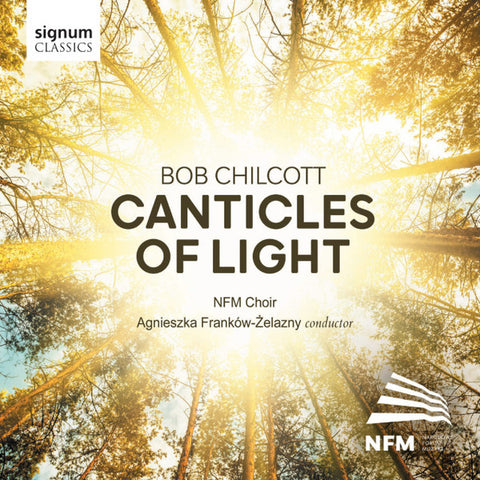 Bob Chilcott, NFM Choir, Agnieszka Franków-Żelazny - Canticles Of Light