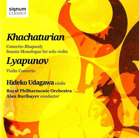 Khatchaturian, Lyapunov / Hideko Udagawa, Alan Buribayev, Royal Philharmonic Orchestra - Concerto-Rahpsody, Sonata-Monologue For Solo Violin, Violin Concerto