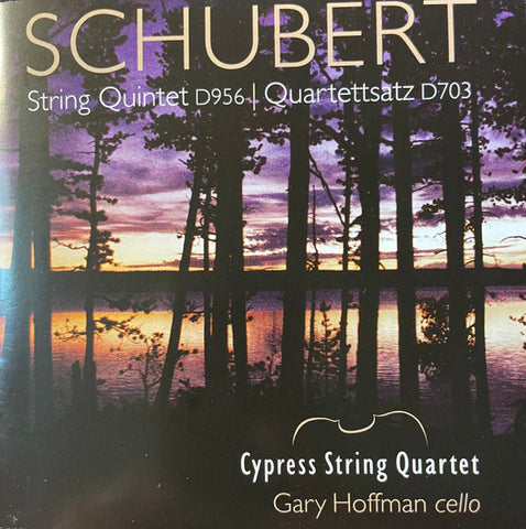 Schubert - Cypress String Quartet, Gary Hoffman - String Quintet D.956 / Quartettsatz, D.703