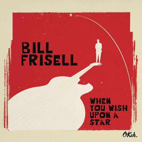Bill Frisell, - When You Wish Upon A Star