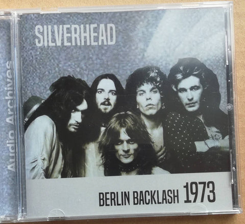 Silverhead - Berlin Backlash 1973