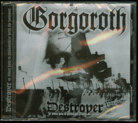 Gorgoroth - Destroyer Or About How To Philosophize With The Hammer