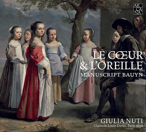 Giulia Nuti - Le Cœur & L'Oreille: Manuscript Bauyn