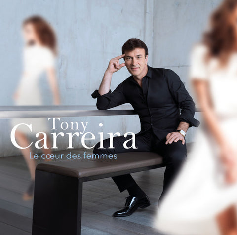Tony Carreira - Le Coeur Des Femmes