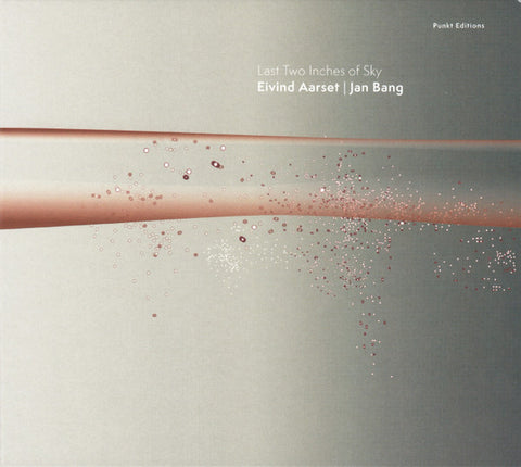 Eivind Aarset | Jan Bang - Last Two Inches Of Sky
