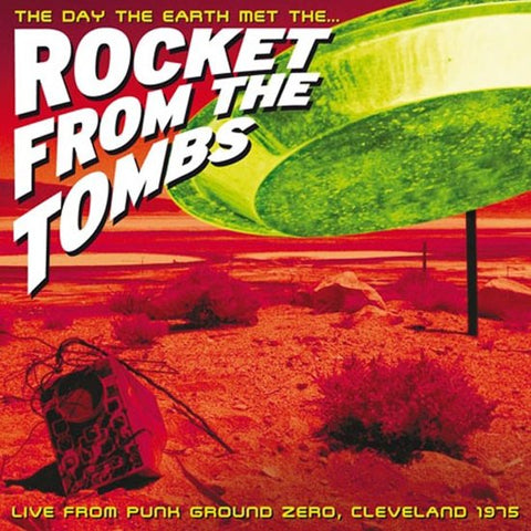 Rocket From The Tombs - The Day The Earth Met The...