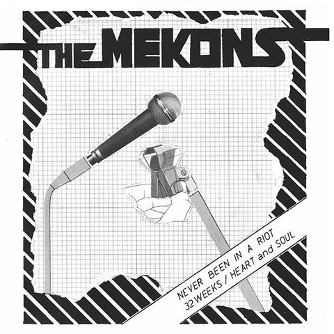 The Mekons - Never Been In A Riot / 32 Weeks / Heart And Soul