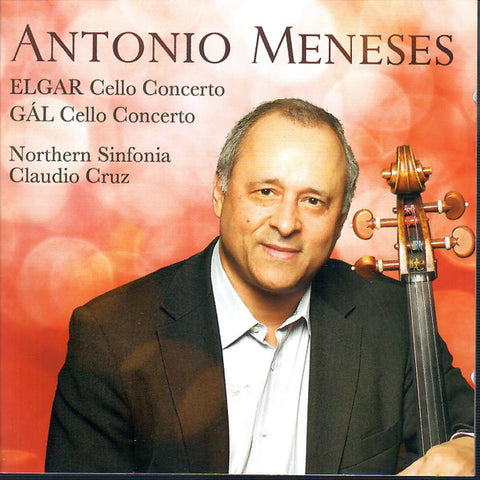 Antonio Meneses, Northern Sinfonia, Cláudio Cruz - Elgar - Cello Concerto / Gál - Cello Concerto
