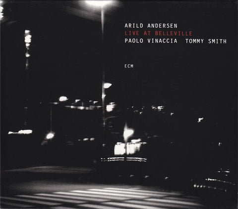 Arild Andersen / Paolo Vinaccia / Tommy Smith - Live At Belleville