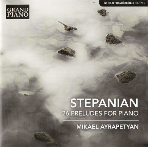 Stepanian – Mikael Ayrapetyan - 26 Preludes For Piano