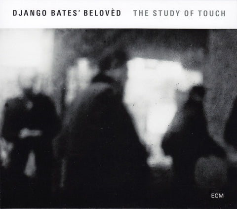 Django Bates' Belovèd, - The Study Of Touch