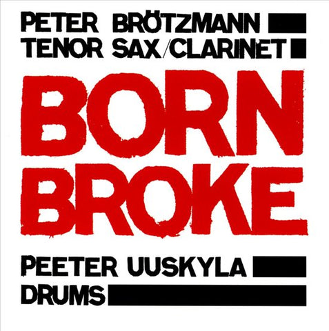 Peter Brötzmann & Peeter Uuskyla - Born Broke