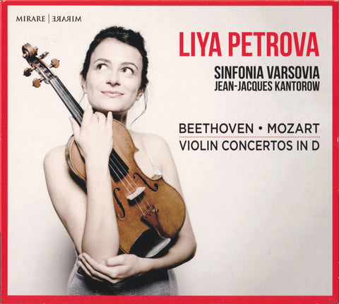 Liya Petrova, Sinfonia Varsovia, Jean-Jacques Kantorow, Beethoven ∙ Mozart - Violin Concertos In D