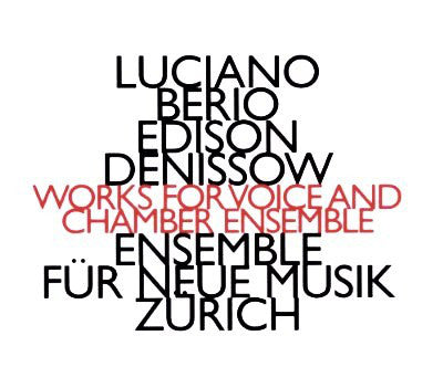 Luciano Berio / Edison Denissow - Ensemble Für Neue Musik Zürich - Works For Voice And Chamber Ensemble
