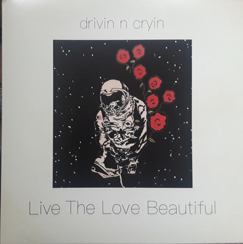 Drivin' N' Cryin' - Live The Love Beautiful
