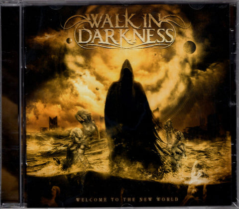 Walk In Darkness - Welcome To The New World