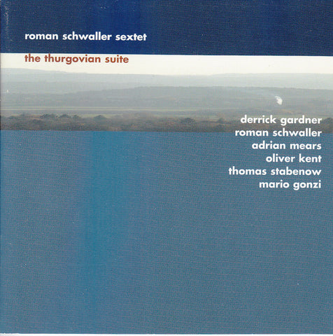 Roman Schwaller Sextet - The Thurgovian Suite