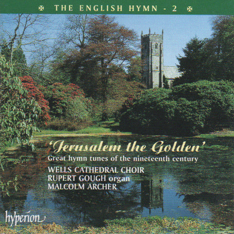 Wells Cathedral Choir, Rupert Gough, Malcolm Archer - 'Jerusalem The Golden' (Great Hymn Tunes Of The Nineteenth Century)