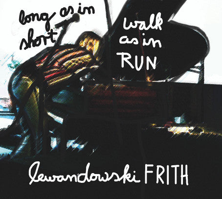 Lewandowski, Frith - Long As In Short, Walk As In Run
