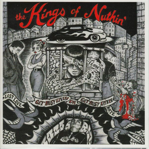 The Kings Of Nuthin' - Get Busy Livin' Or Get Busy Dyin'