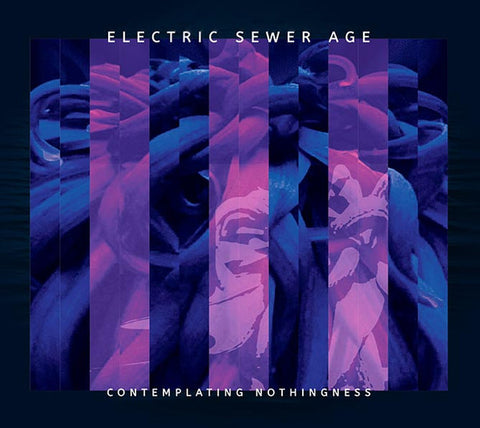 Electric Sewer Age - Contemplating Nothingness