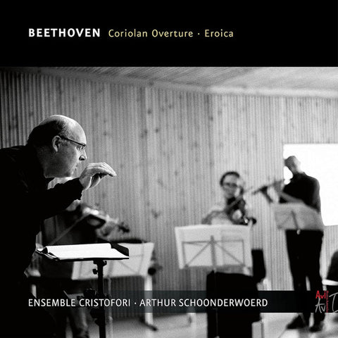 Beethoven, Ensemble Cristofori, Arthur Schoonderwoerd - Coriolan Overture; Eroica
