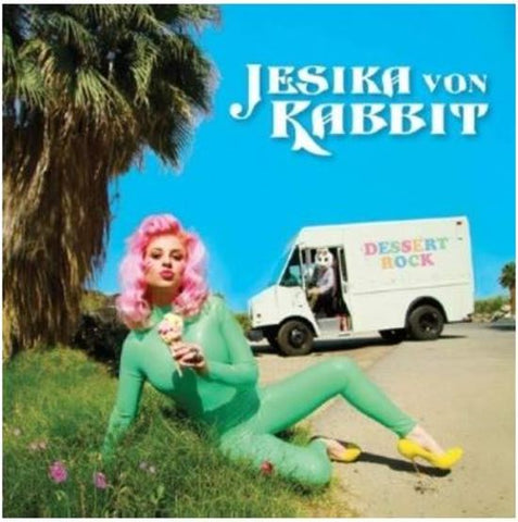 Jesika Von Rabbit - Dessert Rock