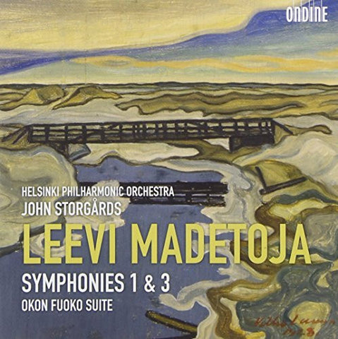 Leevi Madetoja, Helsinki Philharmonic Orchestra, John Storgårds - Symphonies 1 & 3 - Okon Fuoko Suite
