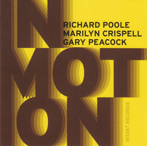 Richard Poole - Marilyn Crispell - Gary Peacock - In Motion