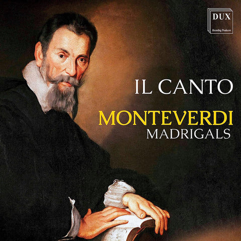 Il Canto, Monteverdi - Madrigals
