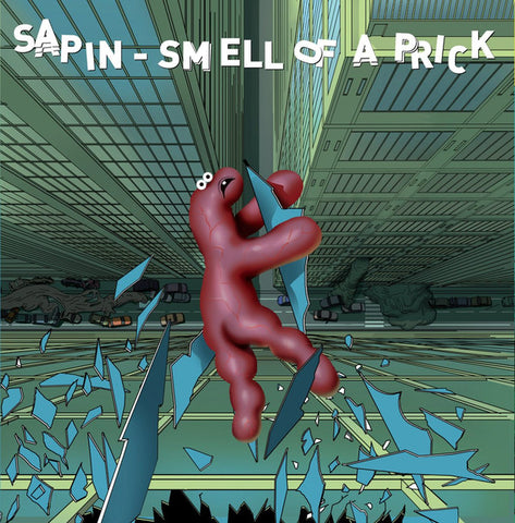 Sapin - Smell Of A Prick