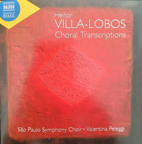 Heitor Villa-Lobos, São Paulo Symphony Choir, Valentina Peleggi - Choral Transcriptions