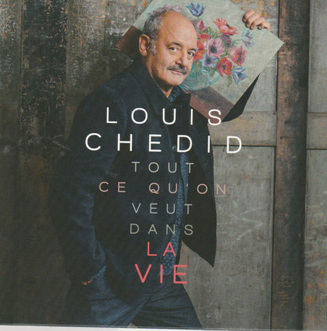 Louis Chedid - Tout Ce Qu'on Veut Dans La Vie