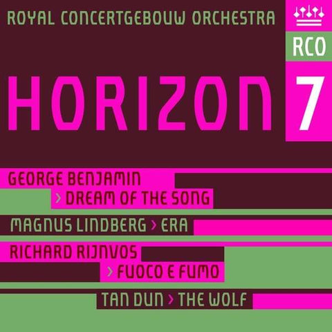 Royal Concertgebouw Orchestra, George Benjamin, Magnus Lindberg, Tan Dun, David Robertson, Daniel Harding, Richard Rijnvos - Horizon 7