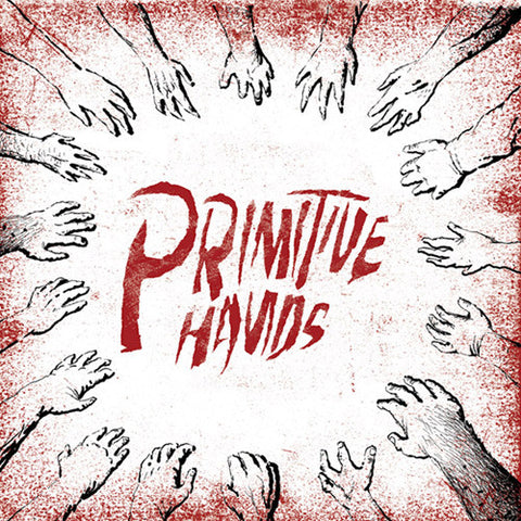 Primitive Hands - Primitive Hands