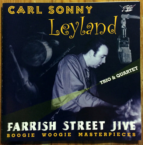 Carl Sonny Leyland Trio & Quartet - Farrish Street Jive