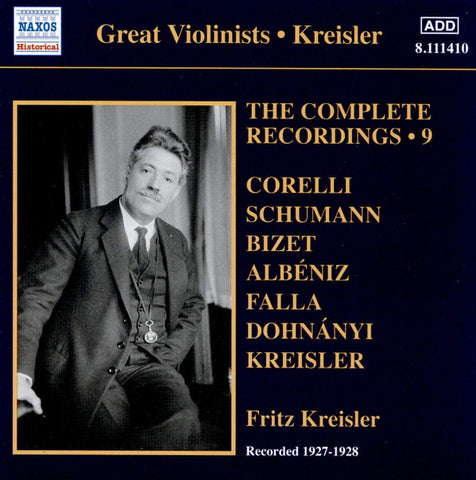 Corelli, Schumann, Bizet, Albéniz, Falla, Dohnányi, Kreisler - Kreisler, The Complete Recordings • 9
