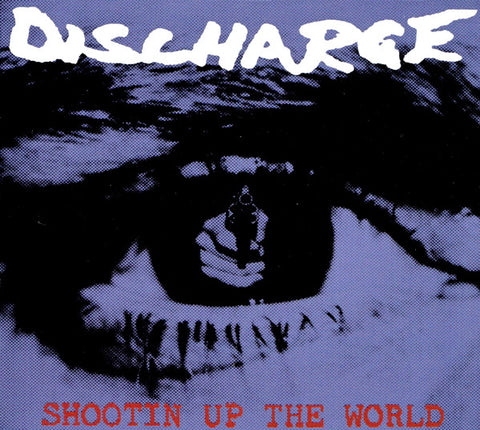Discharge - Shootin Up The World