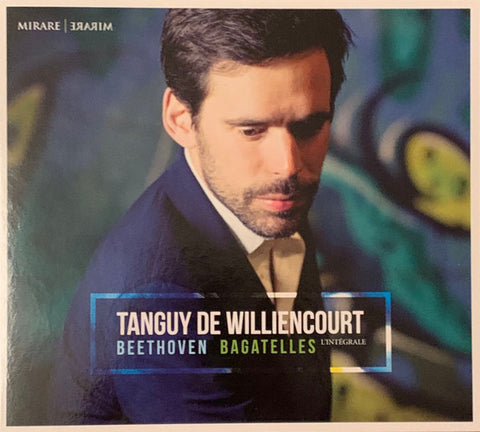 Tanguy de Williencourt, Beethoven - Bagatelles L'integrale