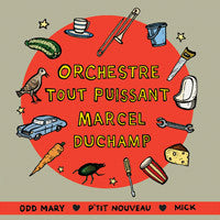 Orchestre Tout Puissant Marcel Duchamp - Odd Mary