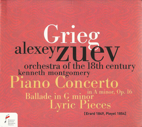 Alexey Zuev, Orchestra Of The 18th Century, Kenneth Montgomery, Grieg - Piano Concerto In A Minor, Op. 16 / Ballade In G Minor / Lyric Pieces