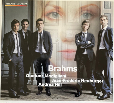 Brahms, Quatuor Modigliani, Jean-Frédéric Neuburger, Andrea Hill - Quintette Op. 34 / Zwei Gesänge