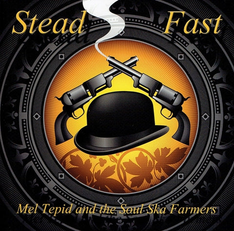 Mel Tepid & The Soul Ska Farmers - Stead Fast