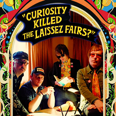 The Laissez Fairs - Curiosity Killed The Laissez Fairs?