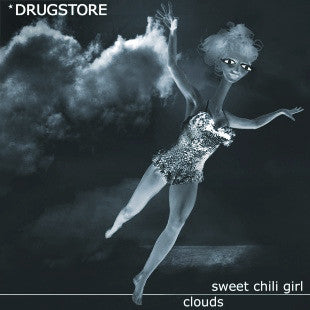 Drugstore - Sweet Chili Girl / Clouds